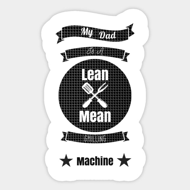 My Dad is a Lean Mean Grilling Machine Sticker by GMAT